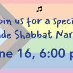 Pride Shabbat Nariya: The Shabbat Sing Out (In-person and Live-streamed)