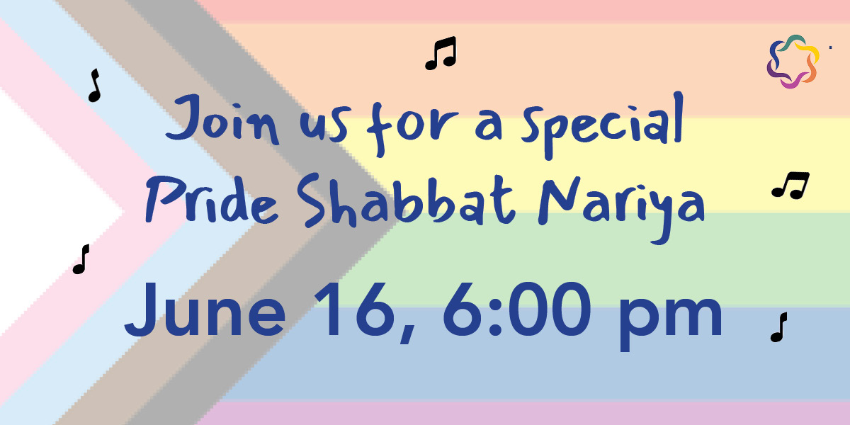 Pride Shabbat Nariya: The Shabbat Sing Out (In-person and Live-streamed)