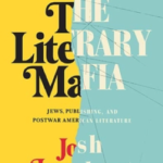 The Literary Mafia: Jews, Publishing, and Postwar American Literature (In-person and Zoom)