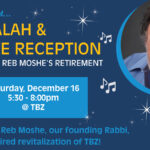Havdalah and Festive Reception in honor of Reb Moshe (in person and online)