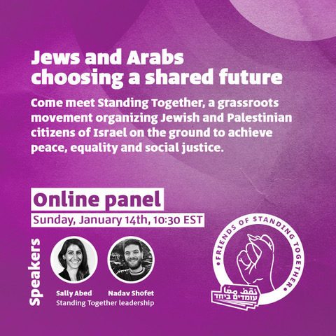 Jews and Arabs choosing a shared future - A conversation with Standing Together (online)