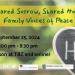 Shared Sorrow, Shared Hope: Family Voices of Peace (in person and online)