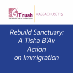 Rebuild Sanctuary: A Tisha B’Av Action on Immigration (in person)