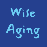 A Taste of Wise Aging
