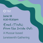 Emet (Truth) From the Inside Out: A Mussar-based Juneteenth Gathering (in person)