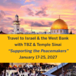 Travel to Israel & the West Bank  with TBZ & Temple Sinai